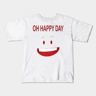 Oh Happy Day Kids T-Shirt